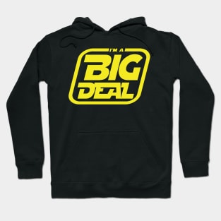 I'm a Big Deal Hoodie